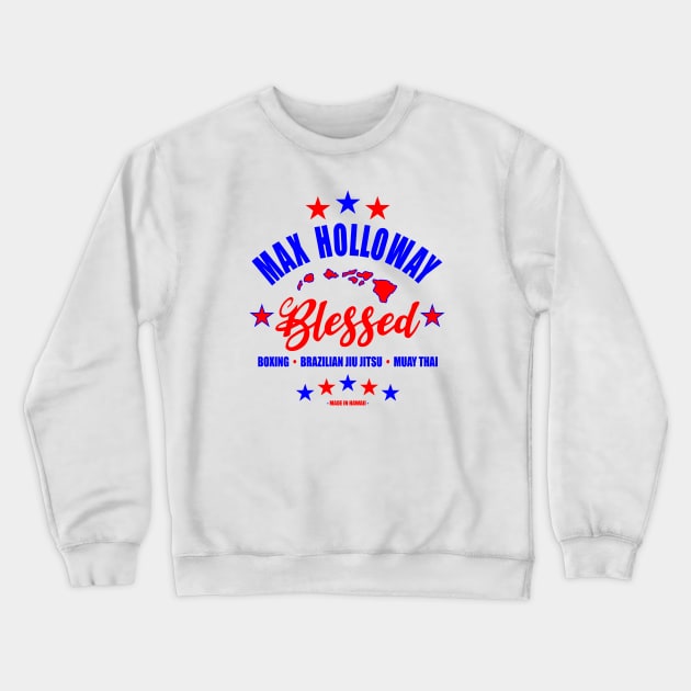 Max Blessed Holloway Crewneck Sweatshirt by SavageRootsMMA